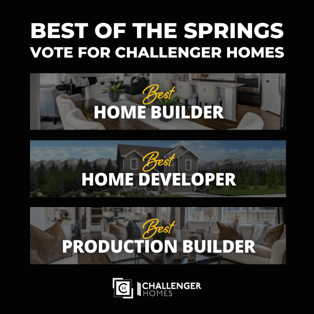 Vote for Challenger Homes in the Annual Best of the Springs Competition